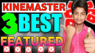Kinemaster 3 best features || Top hidden features of kinemaster || kinemaster Hidden features 🔥🔥