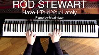 Rod Stewart Van Morrison Have I Told You Lately Solo Piano Cover Maximizer