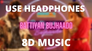 Battiyan Bujhaado (8D MUSIC) - Motichoor Chaknachoor| Nawazuddin S, Sunny