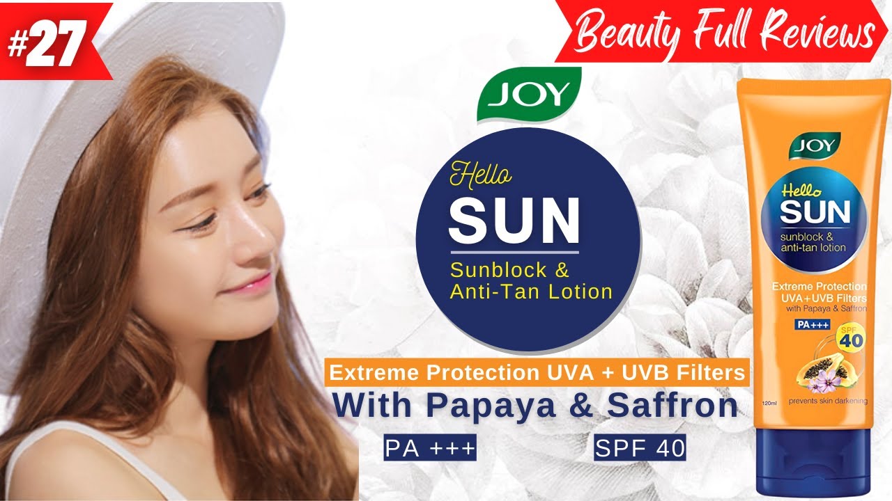 Joy Hello Sun Sunblock & AntiTan Lotion With Papaya Saffron SPF 40