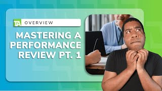 Become a Master of Performance Reviews Pt 1.: Beginner’s Strategies