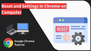 How to Reset Settings and Data in the Google Chrome on Computer