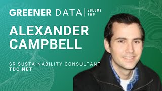 Greener Data Author Spotlight: TDC NET’s Alexander Campbell