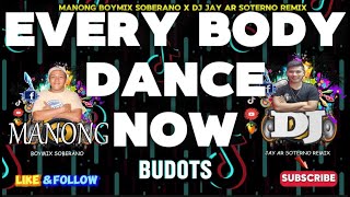 Every Body Dance Now Budots Bombmix Manongboymix X Dj Jayar Soterno Remix