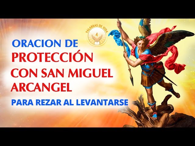 ORACION de PROTECCION a SAN MIGUEL ARCANGEL para rezar al levantarse class=