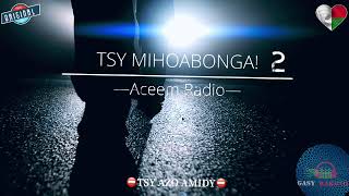 Tantara ACEEM Radio: TSY MIHOABONGA 2 #gasyrakoto