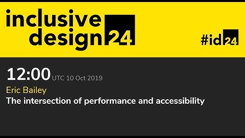 The intersection of performance and accessibility / Eric Bailey #id24 2019