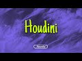 Dro Kenji - Houdini (Lyrics)