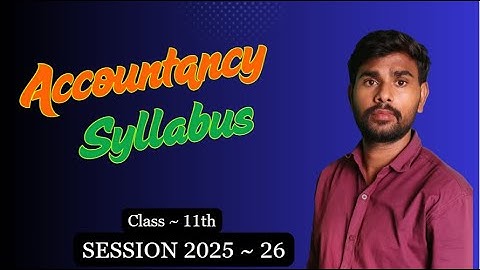 Class 11 Accountancy Syllabus 2025-26 | Full CBSE Syllabus Overview | Commerce with Sukhlal