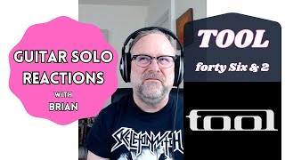 GUITAR SOLO REACTIONS ~ TOOL ~ Forty Six & 2