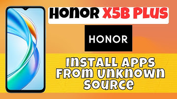 How To Install Apps From Unknown Source Honor X5b Plus