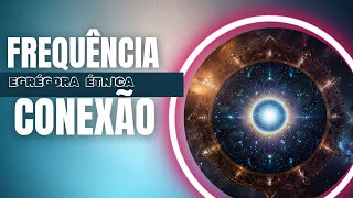 CONEXÃO ESPIRITUAL: FREQUÊNCIA SONORA EGRÉGORA ÉTNICA #meditação