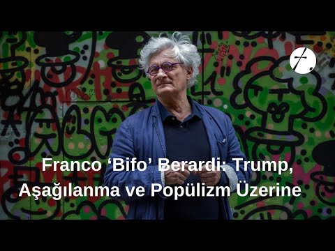 Franco Bifo Berardi: Trump, Aşağılanma ve Popülizm Üzerine (2017) Türkçe Altyazılı