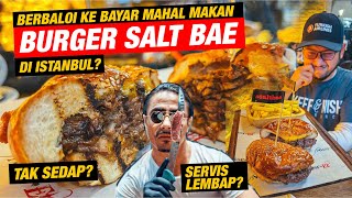 Ep 21 Cekik Darah Makan di Salt Bae Restaurant Istanbul!