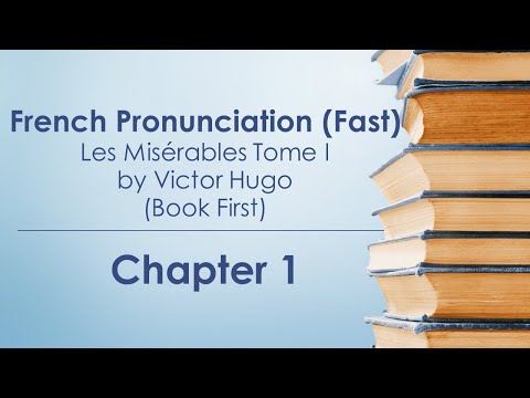 French Pronunciation (Fast) | Les Misérables Tome I, by Victor Hugo | Book First | Chapter 1