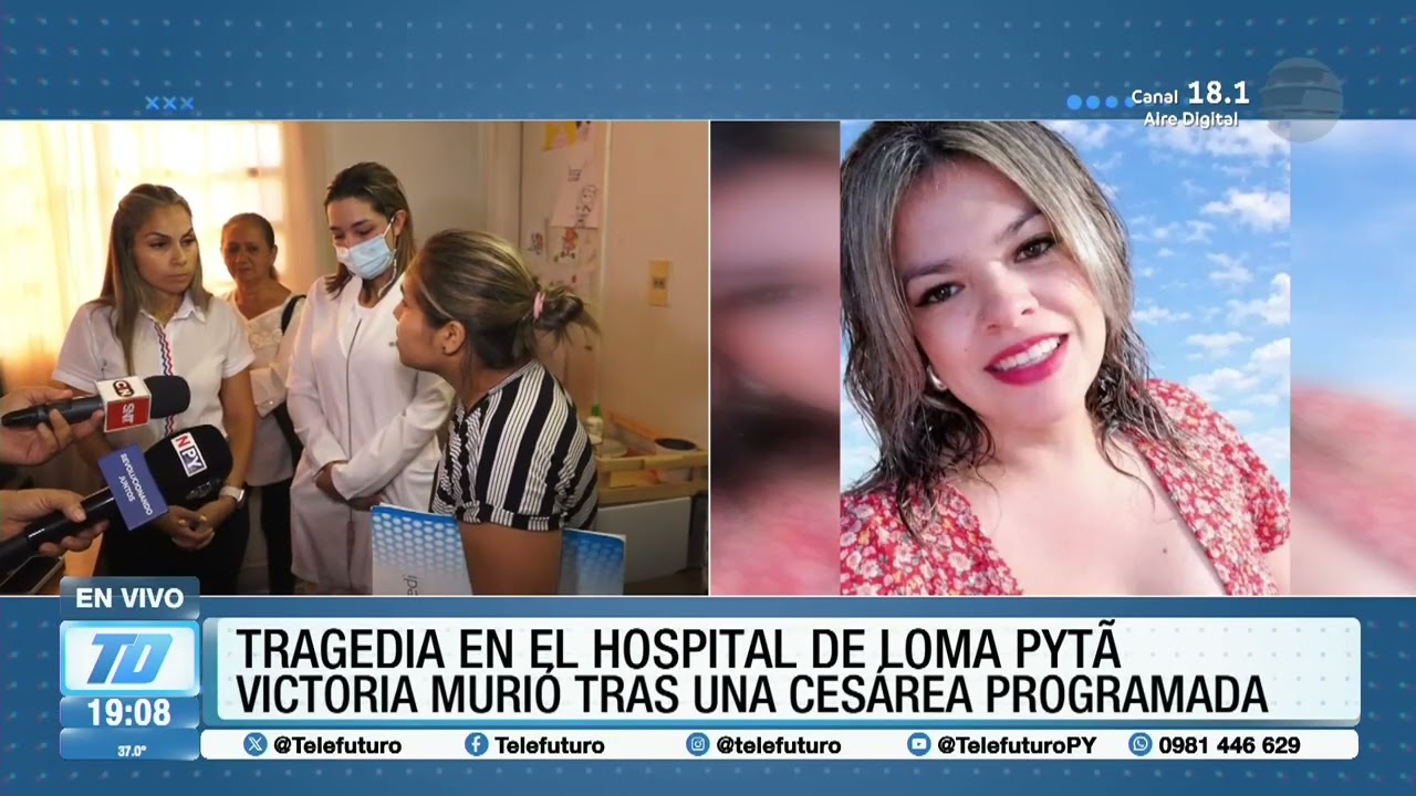 Tragedia en el hospital de Loma Pytã, Victoria murió tras una cesárea programada