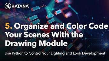 Use Python to Control Katana | 05. Organize and Color Code Your Scenes in the Drawing Module