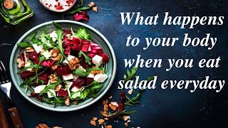 What happens to your body when you eat salad everyday? #salad #health