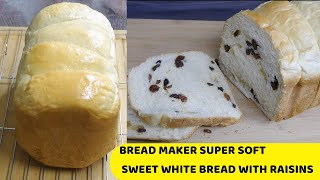 BREAD MAKER SUPER SOFT SWEET WHITE BREAD WITH RAISINS (PerySmith Bread Maker) No milk bread