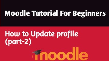 Moodle 3.9.1 Tutorial For Beginners | How To Update Profile (Part-2)