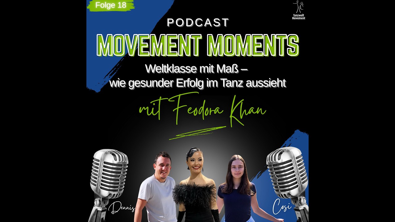 Folge 18 - mit Feodora Khan: Weltklasse mit Maß - wie gesunder Erfolg im Tanz aussieht