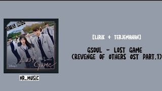 [Lirik   Terjemahan] GSoul - Lost Game (Revenge of Others OST Part.1)