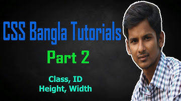 CSS Bangla Tutorials Part 2 : Class, Id, Height, Width
