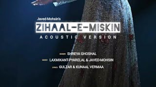 Zihaal e Miskin (Acoustic version) | Shreya Ghoshal | Javed-Mohsin #song