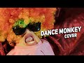 La Kamila - DANCE MONKEY \ TONES AND