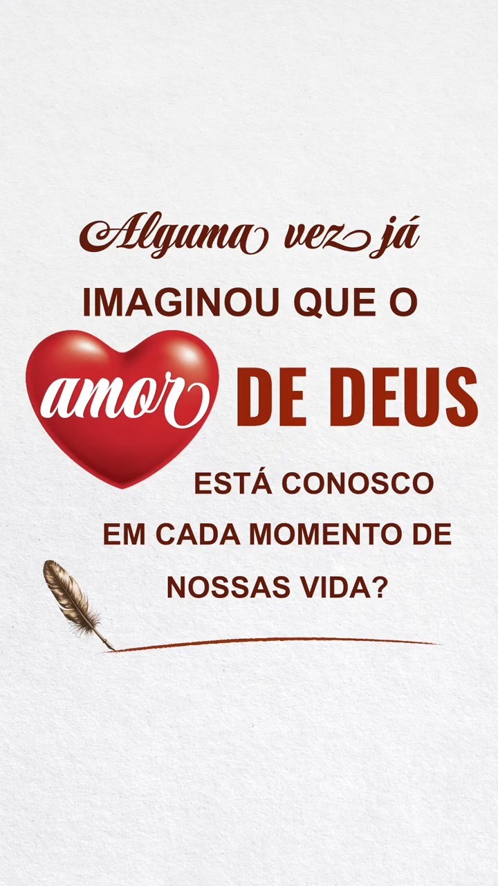 Alguma vez já imaginou que o amor de Deus está conosco em cada momento de nossas vida?