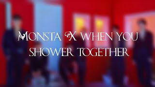 Monsta X when you shower together 🚿| OT7 | Imagine | Life Situations [Part 4] screenshot 5