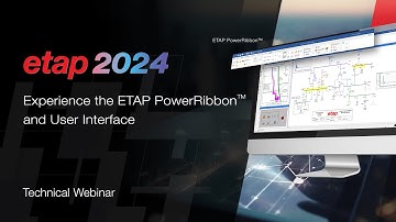 Learn about the new and streamlined User Interface with PowerRibbon™ in ETAP 2024