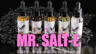 New MR. SALT- E (Salt Based Nicotine E Liquids) ~E-LIQUID REVIEW~