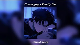 Conan grey - Family line (slowed + reverb) [With lyrics]