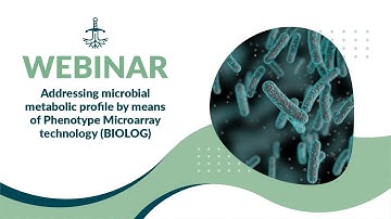 Webinar-Addressing microbial metabolic profile by means of Phenotype Microarray technology (BIOLOG)2