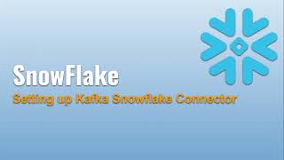 21 ❄️ Setting Up Kafka Snowflake Connector: Step-by-Step Guide