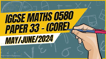 Master IGCSE Math Core Paper 33 Solution | 0580 | May/June 2024
