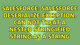 Salesforce: Salesforce deserialize exception. Can not treat a nested Stringified string as a string