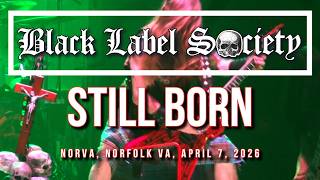 Black Label Society - Still Born - NORVA, Norfolk VA, April 7, 2026