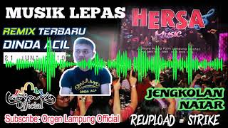 HERSA MUSIC LEPAS Arr Dinda ACIL, 21 JUNI 2019 Live Jengkolan NATAR - ORGEN LAMPUNG 