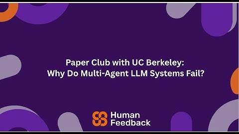 Paper Club with UC Berkeley: Why Do Multi-Agent LLM Systems Fail?