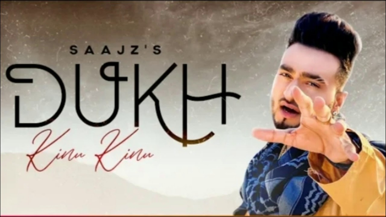 Dukh Kinu Kinu Full Song Saajz  Gold Boy  Latest Punjabi Sad Song 2020