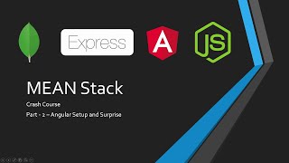 MEAN Stack - Part 2 Angular Installation & Surprise (Angular 10)