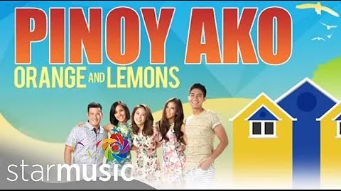 ORANGE AND LEMONS - Pinoy Ako