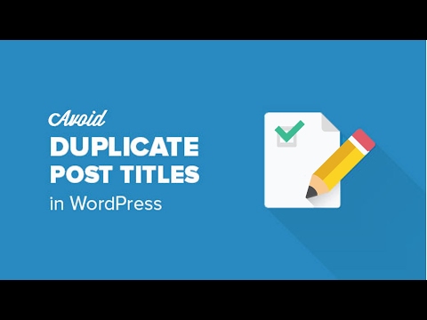 How to Prevent Duplicate Post Titles in WordPress