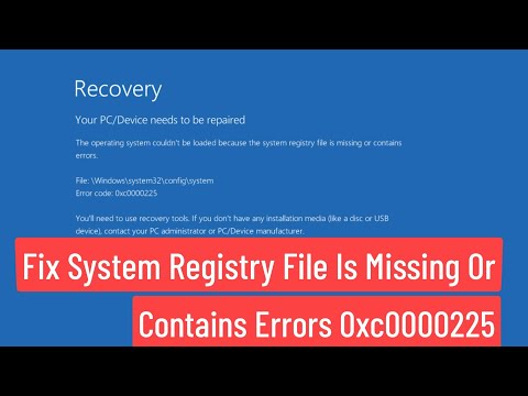 Fix System Registry File Is Missing File:\\Windows\\System32\\Config\\System Error Code: 0x0000225