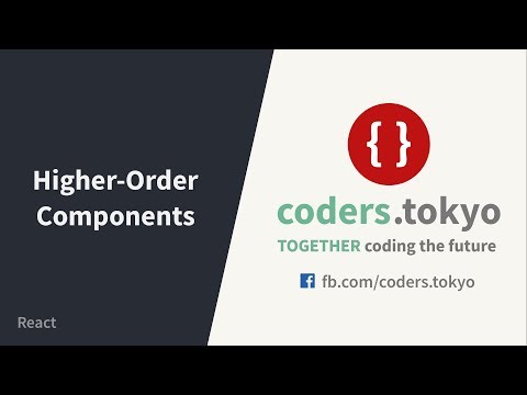 Tự học React 2018 - Bài 29 - Higher-Order Components