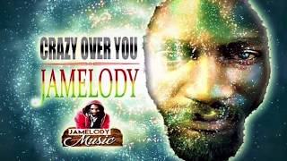 Jamelody - Crazy Over You - (Official Audio)