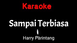 Karaoke : Sampai Terbiasa