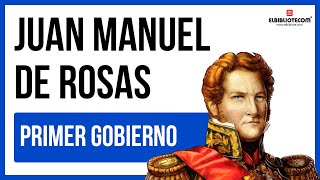 Primer gobierno de Rosas [El Bibliotecom] 📚